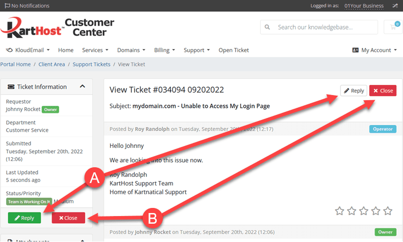 Click Reply button to reply to a ticket. If your issue is resolved click the Close button to close the KartHost Ticket.