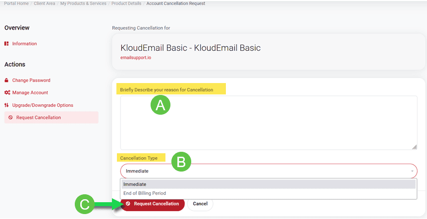 Step 5 - Describe Reason for Cancellation.Then Select Immediate or End of Billing Period. Now click Request Cancellation button.